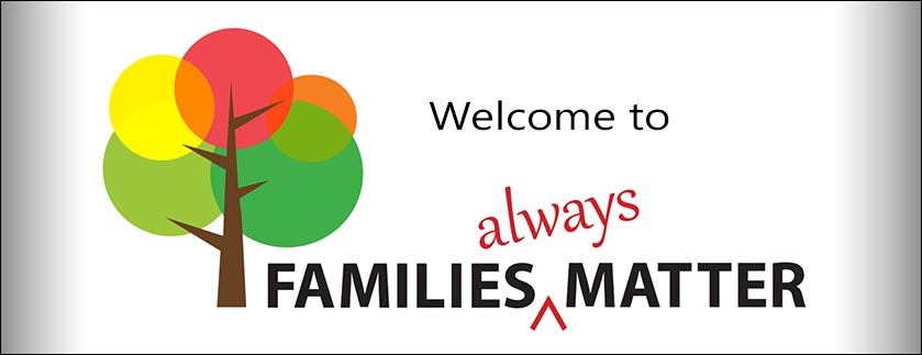 Welcome to Families Always Matter