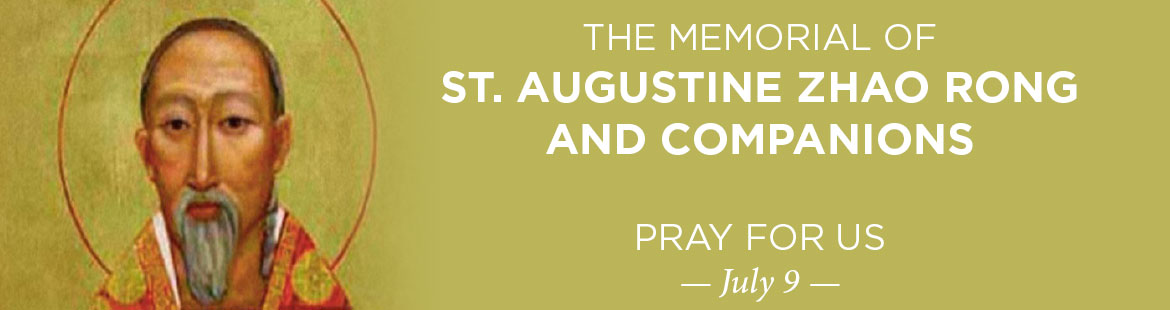 Memorial of St. Augustine Zhao Rong and Companions 