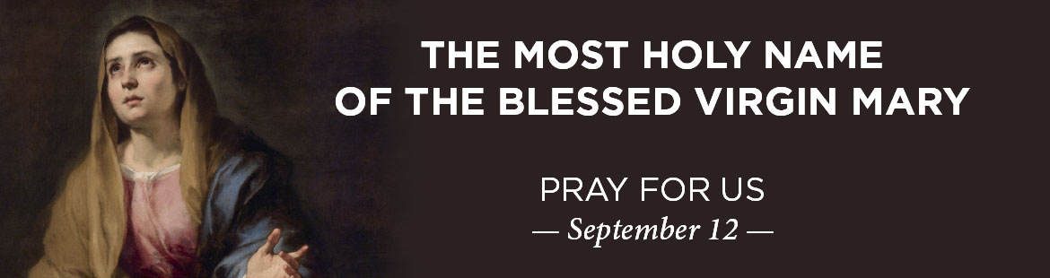 The Most Holy Name of the Blessed Virgin Mary 